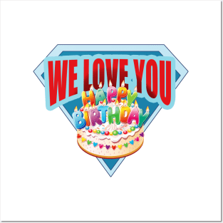 We Love You - Happy Birthday Posters and Art